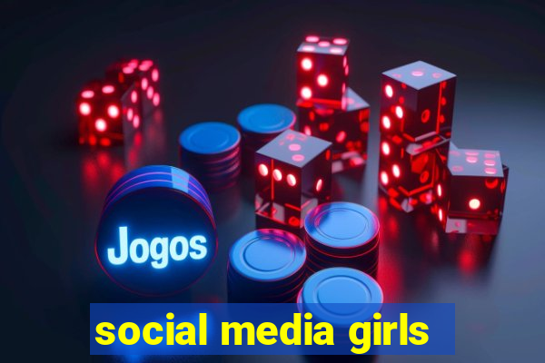 social media girls